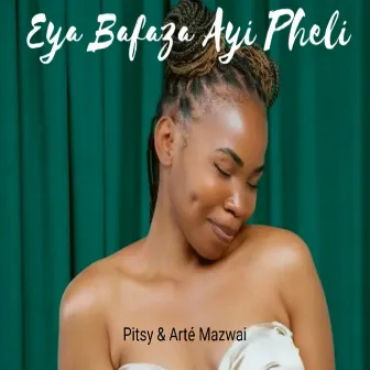 Eya Bafazi Ayi Pheli by Pitsy