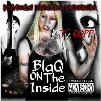 BlaQ on the Inside by Katie Tropp