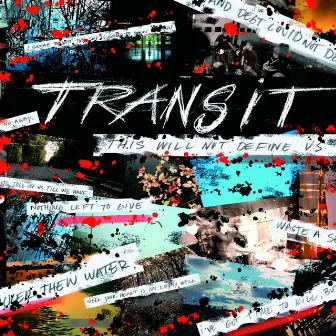 This Will Not Define Us by Transit