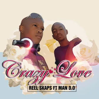 Crazy Love by Reel Skaps