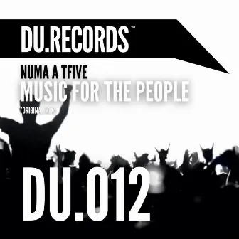 Music for the People (Original Mix) by NUMA A TFIVE