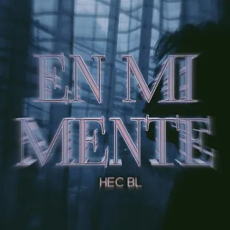 En Mi Mente by HEC BL