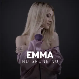 Nu spune nu by Emma