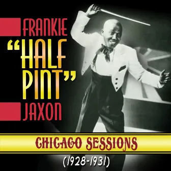 Chicago Sessions 1928-1931 by Frankie 