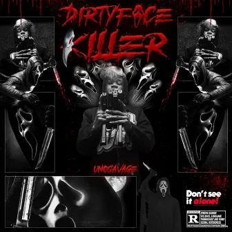 Dirty Face Killer by Uno 5avage