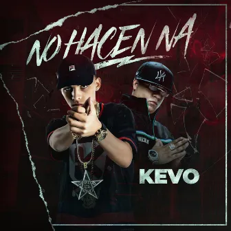 No Hacen Na by Kevo