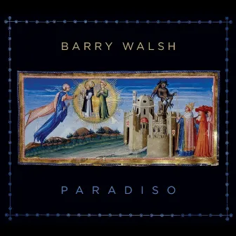 Paradiso by Barry Walsh