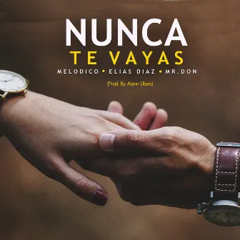 Nunca Te Vayas by Elias Diaz