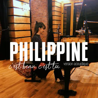 C'est beau, c'est toi (Version acoustique) by Philippine