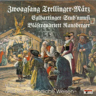 Hirtenlieder und weihnachtliche Weisen-Zwoagsang Trellinger-März by Zwoagsang Trellinger-März