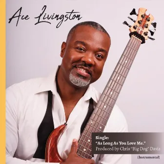 As Long as You Love Me (Instrumental) by Ace Livingston