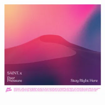 Stay Right Here by SAINT.