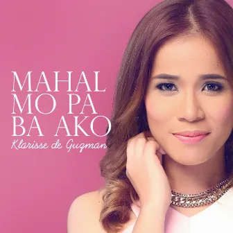 Mahal Mo Pa Ba Ako by Klarisse