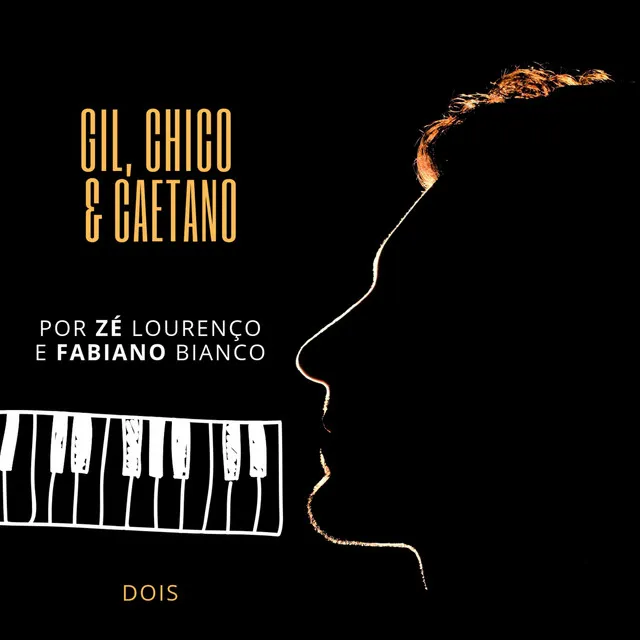 Gil, Chico & Caetano por Zé Lourenço e Fabiano Bianco - Dois