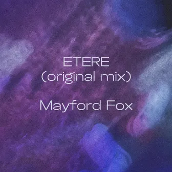 ETERE by Mayford Fox