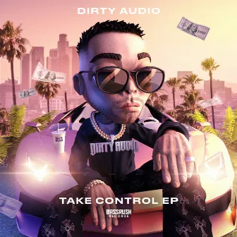 Take Control EP by Dirty Audio