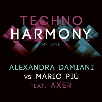 Techno Harmony (My Love) by Axer