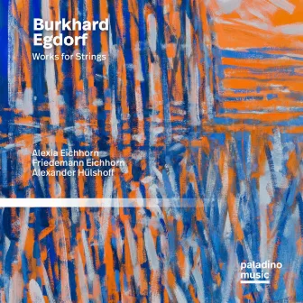 Burkhard Egdorf: Chamber Music for Strings by Alexia Eichhorn