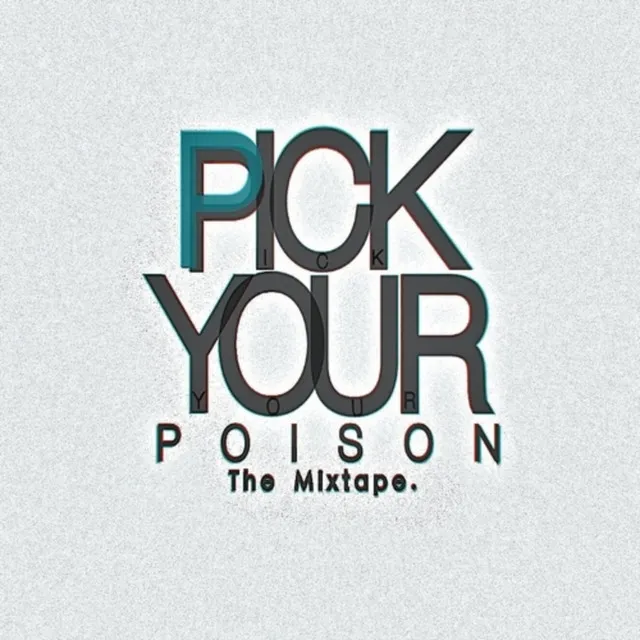 Pick Your Poison the Mixtape.