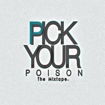 Pick Your Poison the Mixtape. by Unknown Artist