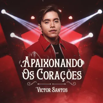 Apaixonando Os Corações (Ao Vivo) by Victor Santos