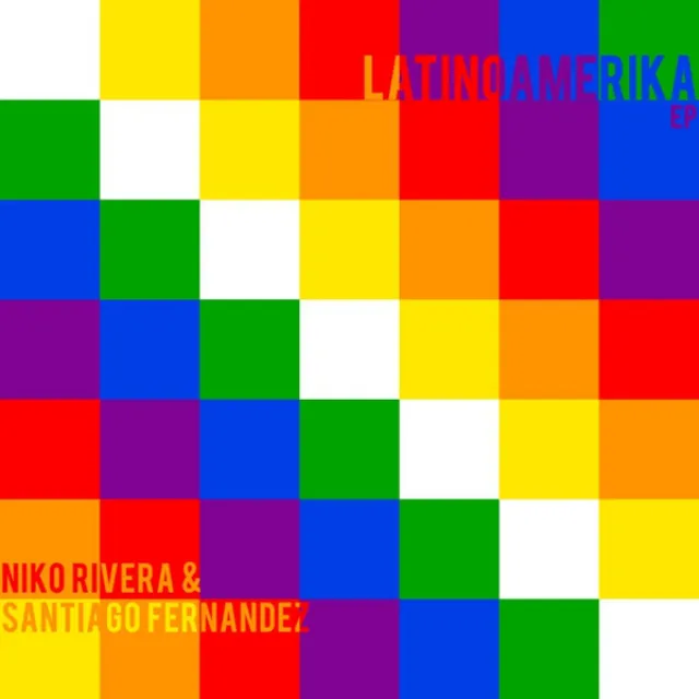 Niko Rivera & Santiago Fernandez - Latinoamerica ((Alvaro Ernesto Remix))