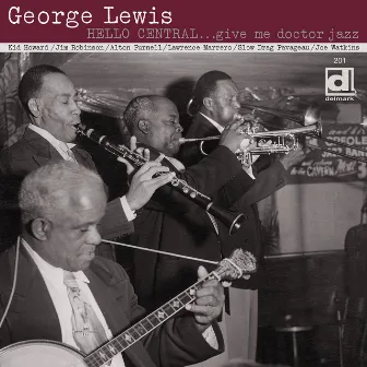 Hello Central…Give Me Doctor Jazz by George Lewis