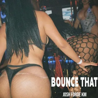 Bounce That by Josh Forde