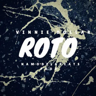 Roto by Vinnie Dollar