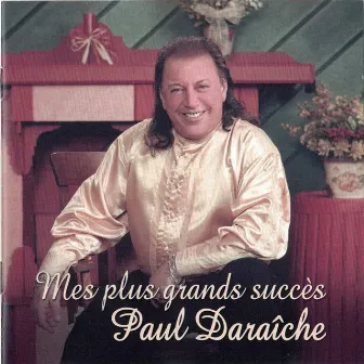 Mes plus grands succes by Paul Daraîche