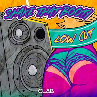 Shake That Booty by Low Cut