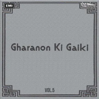 Gharanon Ki Gaiki, Vol. 5 by Roshan Ara Begum