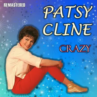 Crazy (Remastered) by Patsy Cline