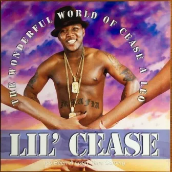 The Wonderful World Of Cease A Leo by Lil' Cease