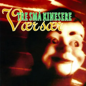 Vær Sær by Tre Små Kinesere