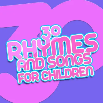 30 Rhymes & Songs for Children by Nursery Rhymes and Kids Songs