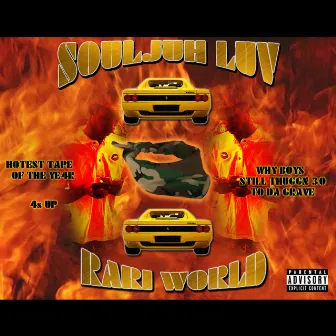 Soulja Luv Rari World by Sickboyrari