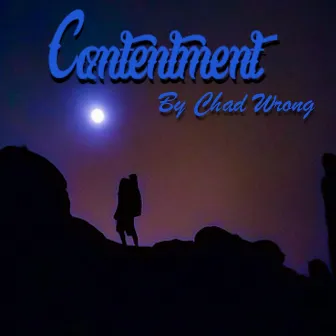 Contentment by Chad Wrong