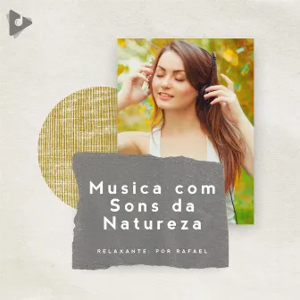 Música com Sons da Natureza by Relaxante: Por Rafael