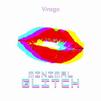 Minimal Glitch by Virago