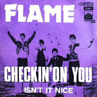 Checkin' on You / Isn't It Nice by Flame