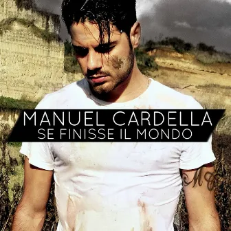 Se finisse il mondo by Manuel Cardella