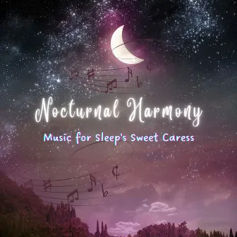 Nocturnal Harmony: Music for Sleep's Sweet Caress by 