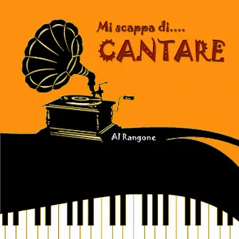 Mi Scappa di...Cantare by Al Rangone