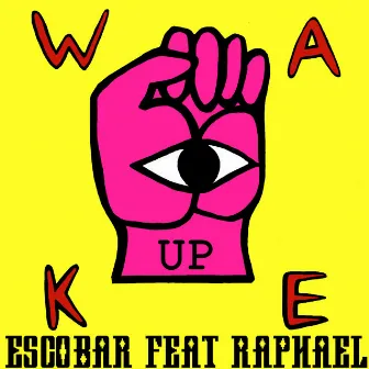 Wake Up by Escobar