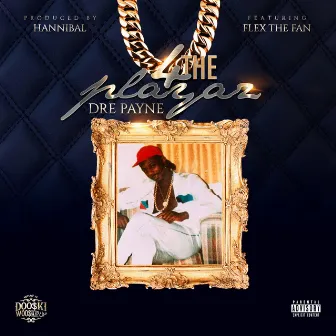 4 the Playaz by Dre Payne