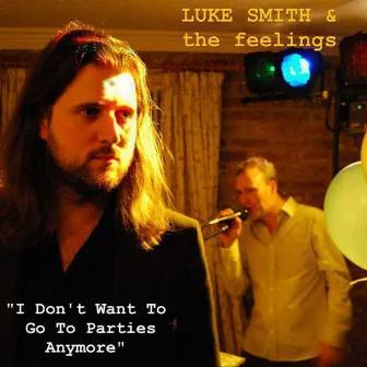 I Don't Want to Go to Parties Anymore by Unknown Artist