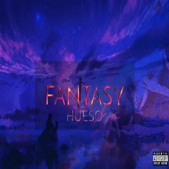 Fantasy by Hueso