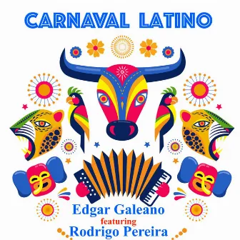 Carnaval Latino by Edgar Galeano