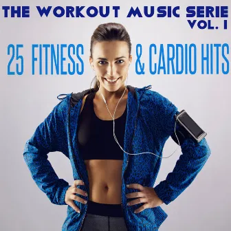 The Workout Music Serie, Vol. 1: 25 Fitness and Cardio Hits by The Flashers Brothers